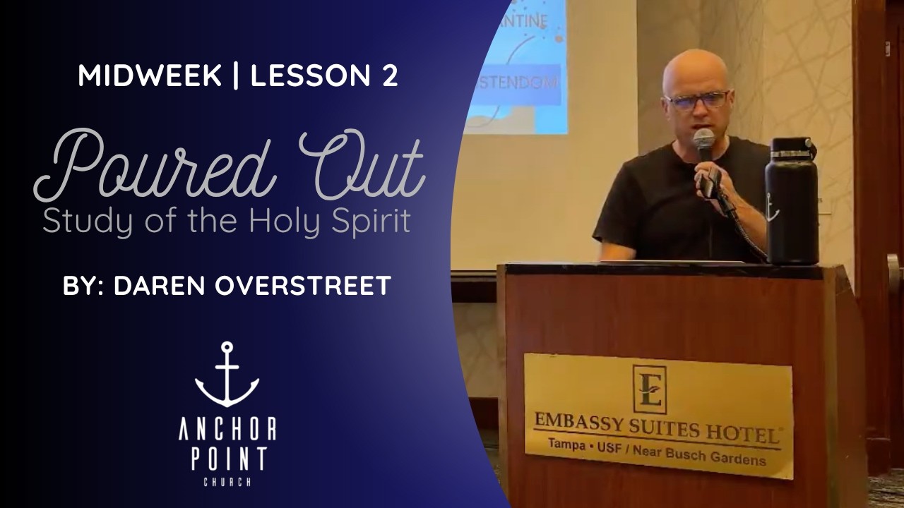 Anchorpoint Midweek - Poured Out - A Study of the Holy Spirit