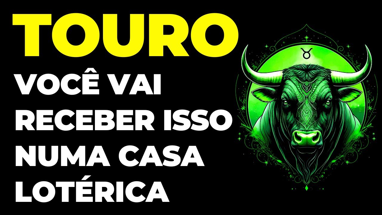 TOURO: 😱 VOCÊ VAI RECEBER ISSO NA LOTÉRICA | GUARDE SEGREDO | ACONTECE AGORA E VAI MUDAR SUA VIDA...