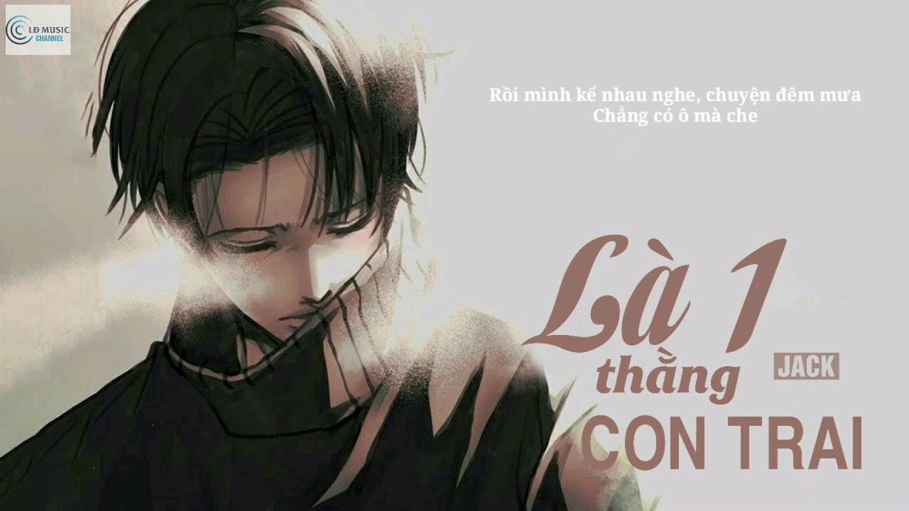 L&agrave; 1 Thằng Con Trai - Jack [LYRICS VIDEO] #L1TCT