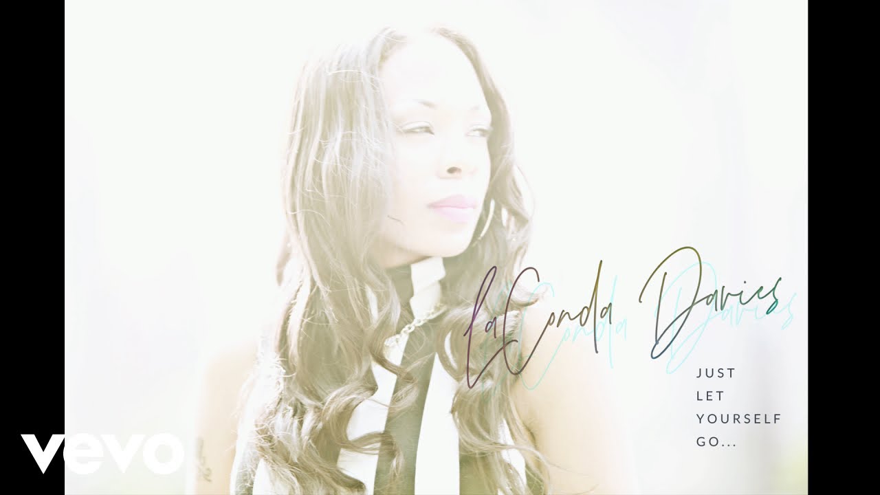 LaConda Davies - Let Yourself Go (Official Music Video)