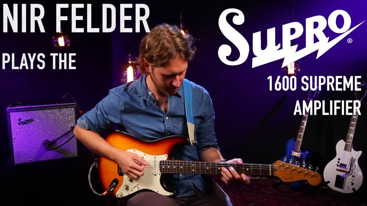 Nir Felder plays the Supro 1600 Supreme Tube Amplifier with a Fender Stratocaster