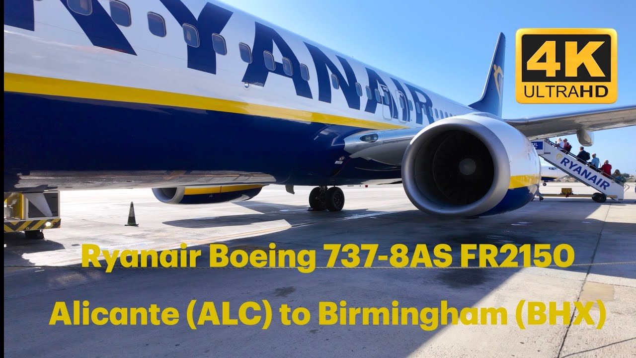 Trip Report| Ryanair Boeing 737 8AS FR2150 Alicante (ALC) To Birmingham (BHX) April 17, 2024 in 4K