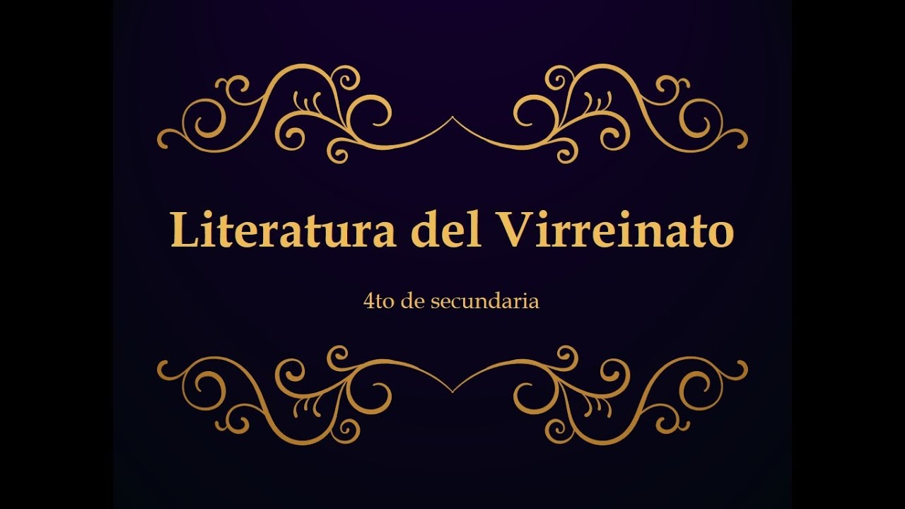 Literatura del Virreinato - Cuarto de secundaria [Literatura]