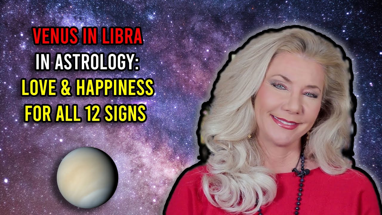Venus in Libra in Astrology: Love and Happiness for All 12 Signs