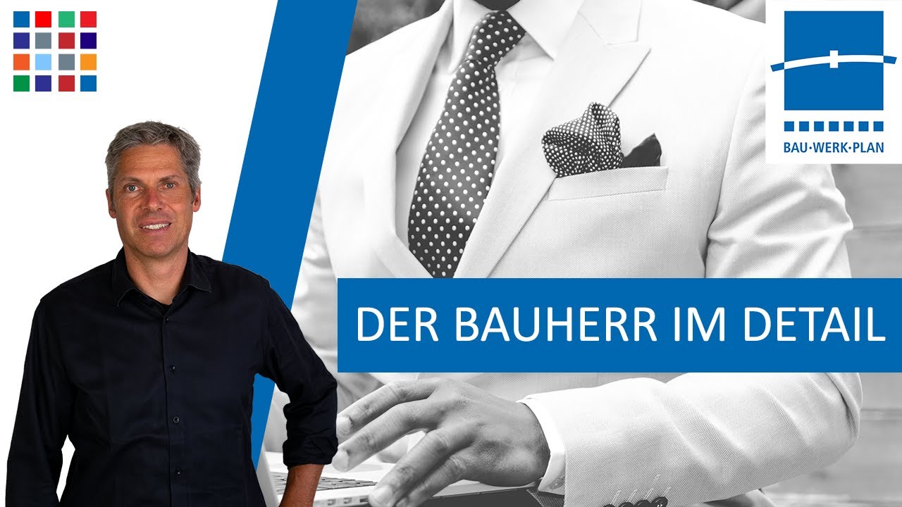 Was macht ein Bauherr? Wer ist der Baumanager?  Der Bauherr im Detail / Bauwerkplan erklärt