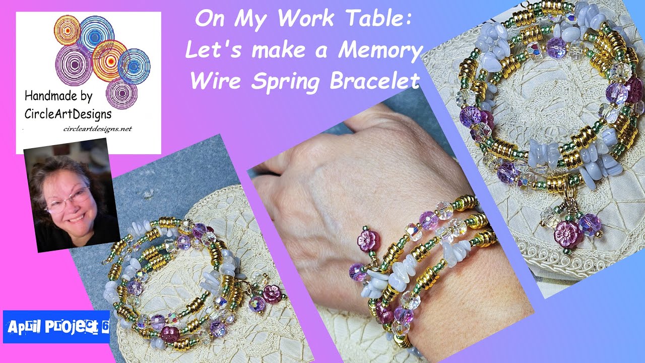 On My Work Table: Let's Make a Memory Wire Spring Bracelet April Project 6