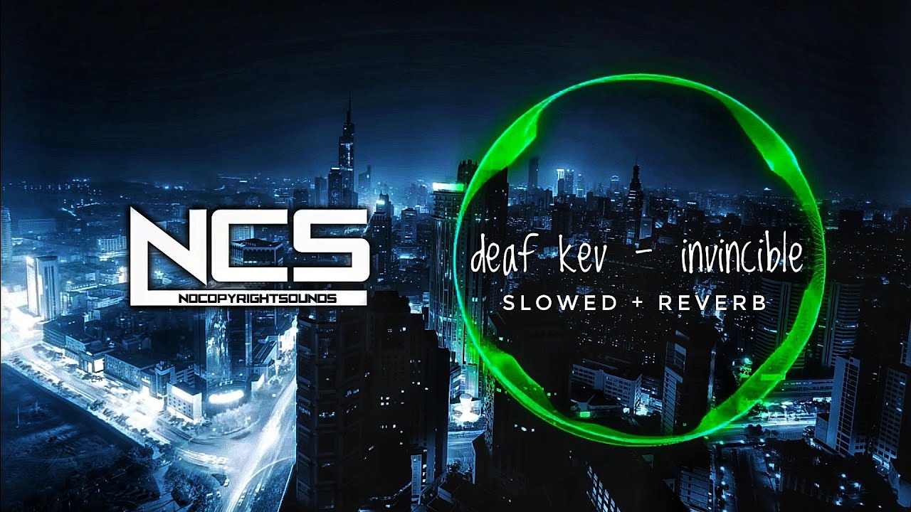 DEAF KEV - Invincible [NCS Release] (slowed & reverb) | Feel the Reverb.