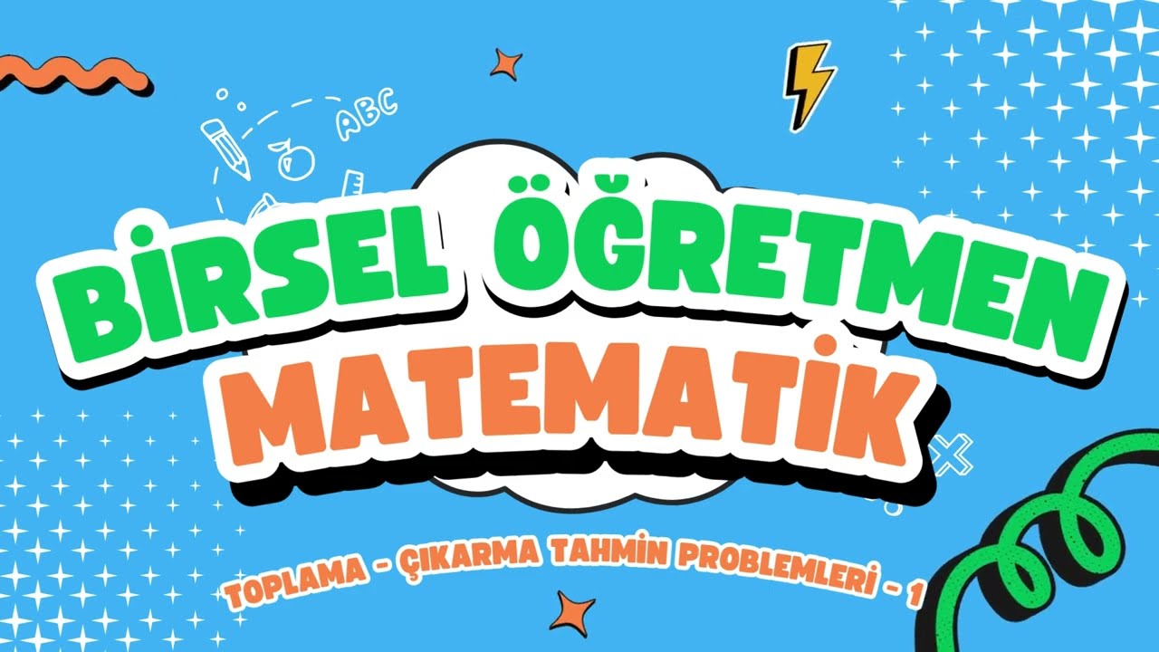 Toplama – Çıkarma Tahmin Problemleri - 1 | Soru Çözümü | 4. Sınıf Matematik