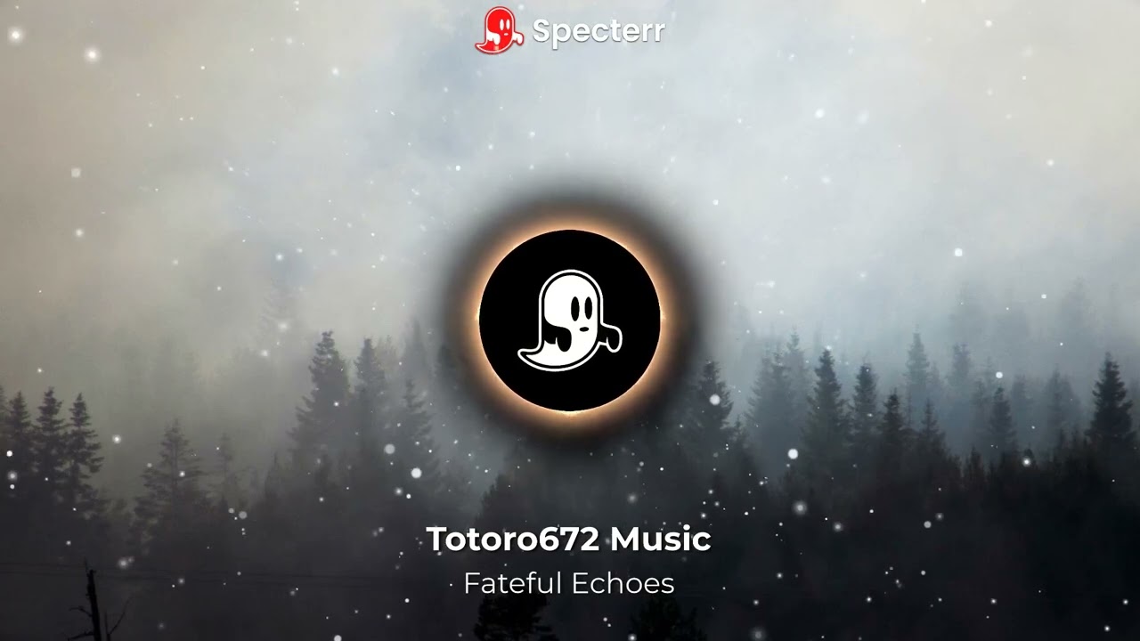 Totoro672 Music | Fateful Echoes