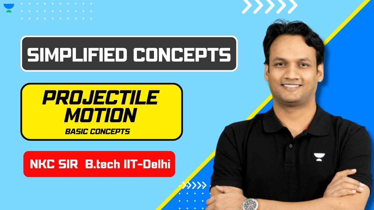 Projectile Motion: Basics You Need to Know | Mechanics IIT JEE | JEE Mains | JEE Advanced