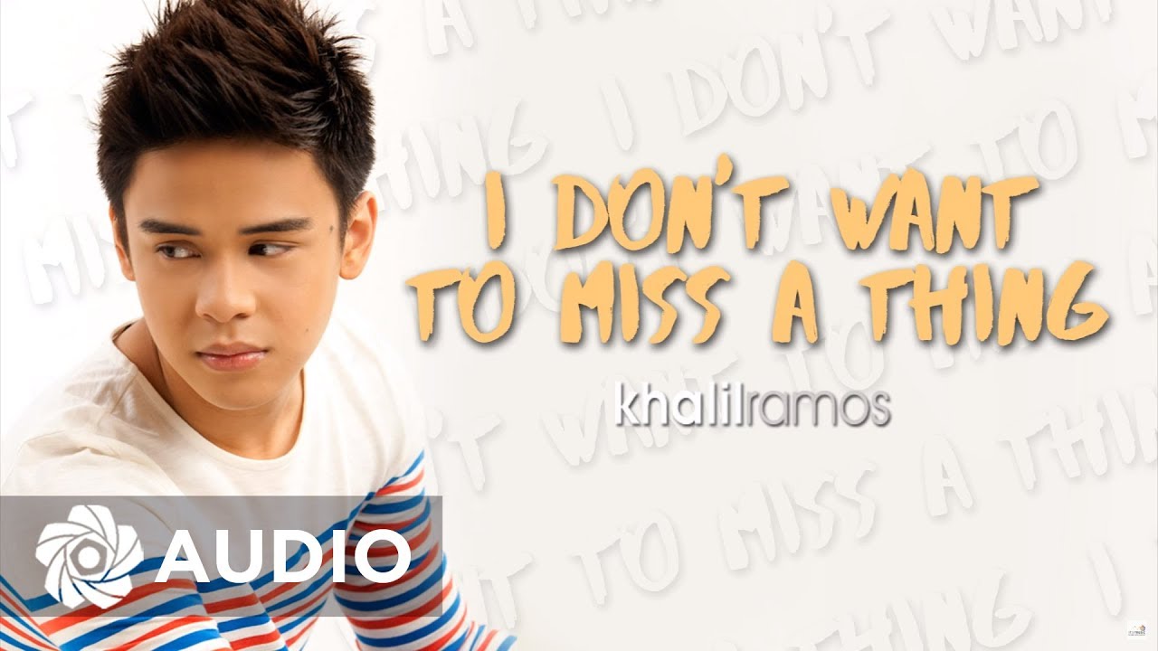 Khalil Ramos - I Don't Want To Miss a Thing (Audio) 🎵 | Khalil Ramos