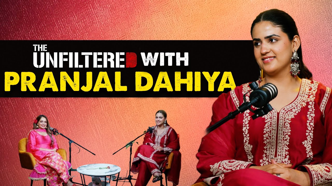 The Unfiltered With Pranjal Dahiya Podcast | Family ,Struggle, Artist Life  |  Rose Rosy Te Gulab