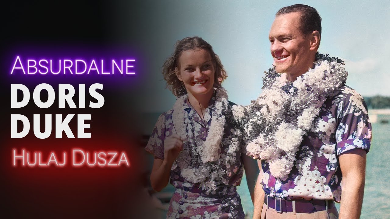 Absurdalne / Doris Duke - najbogatsza dziewczyna w Ameryce / HULAJ DUSZA HISTORIE KRYMINALNE