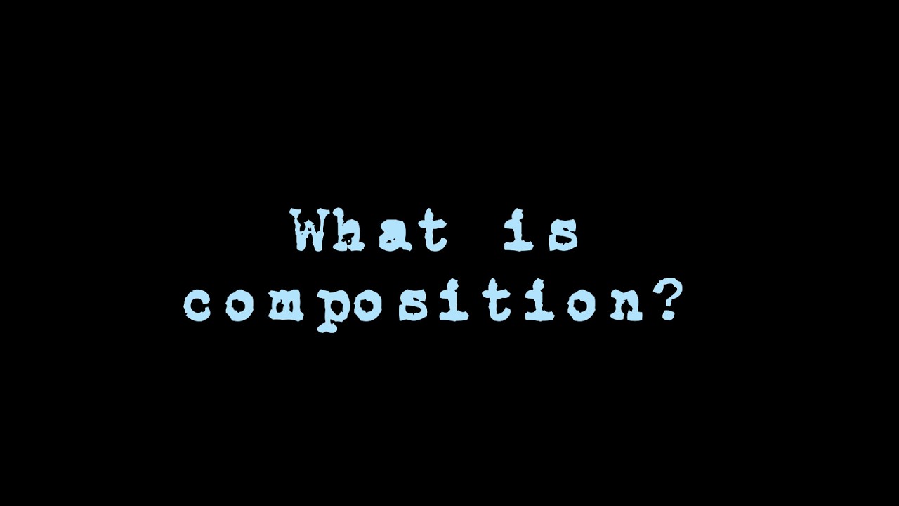 What is Composition?