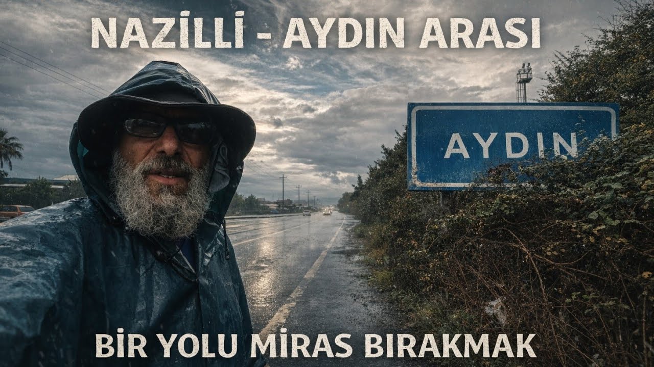 Nazilli’den Aydın’a | Geleceğe Bir Yol Bırakmak (45 km) #Nazilli #Aydın #GeleceğeMiras #AdımAdım