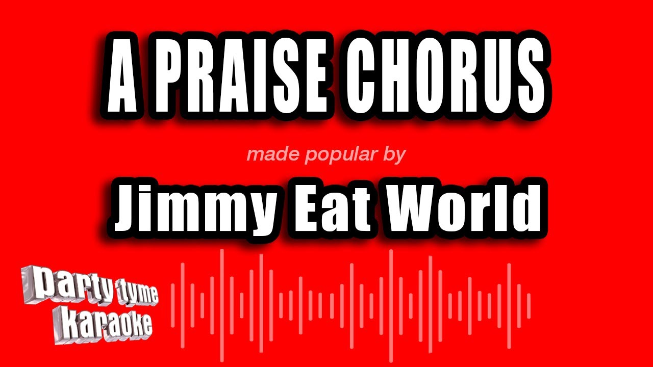 Jimmy Eat World - A Praise Chorus (Karaoke Version)