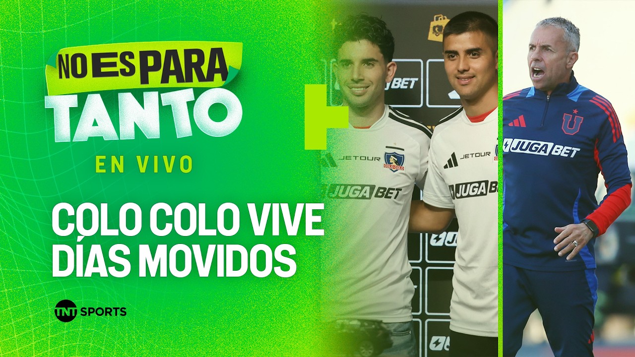 ⚪🟢 COLO COLO PRESENTÓ REFUERZOS Y ÁLVAREZ LES BAJA EL PULGAR | No es para tanto - capítulo 467