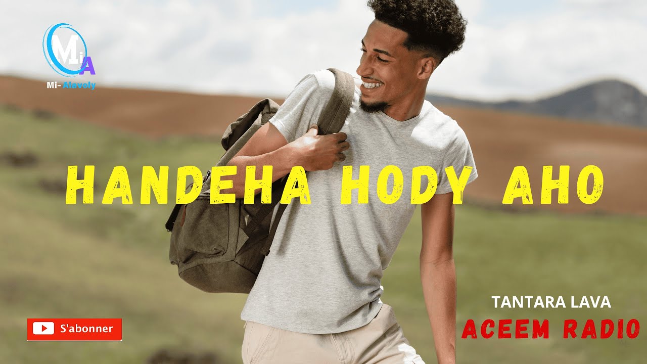 Tantara Malagasy -HANDEHA HODY AHO (Tantaran'ny ACEEM RADIO)