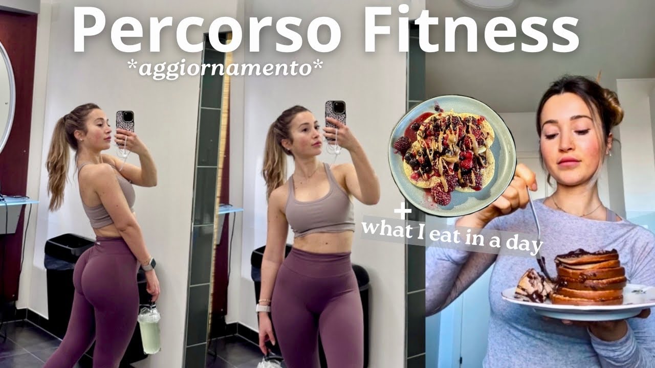il mio PERCORSO FITNESS *aggiornamento*+ what I eat in a day