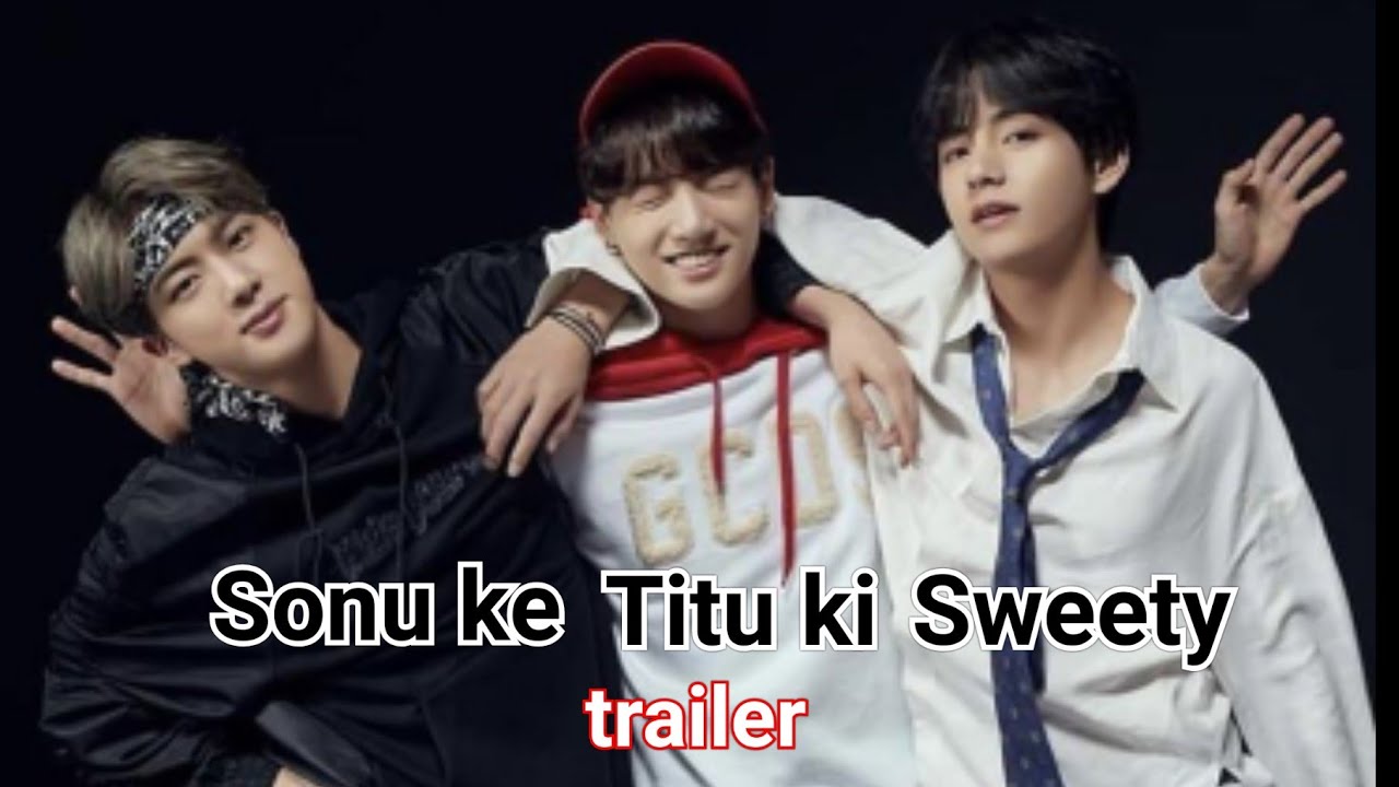 Sonu Ke Titu Ki Sweety (trailer) feat. Taejinkook