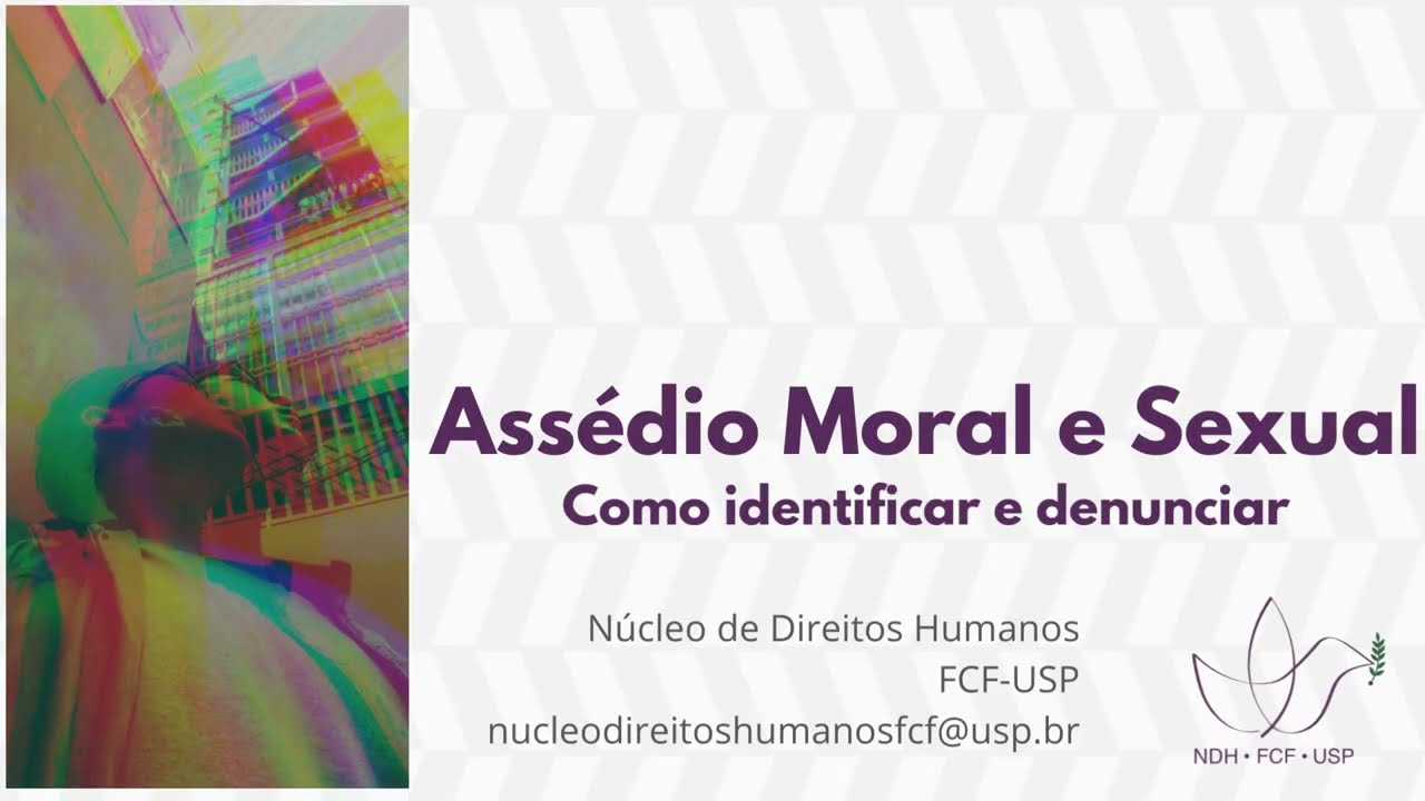 Ass&eacute;dio Moral e Sexual - N&uacute;cleo de Direitos Humanos da FCF-USP