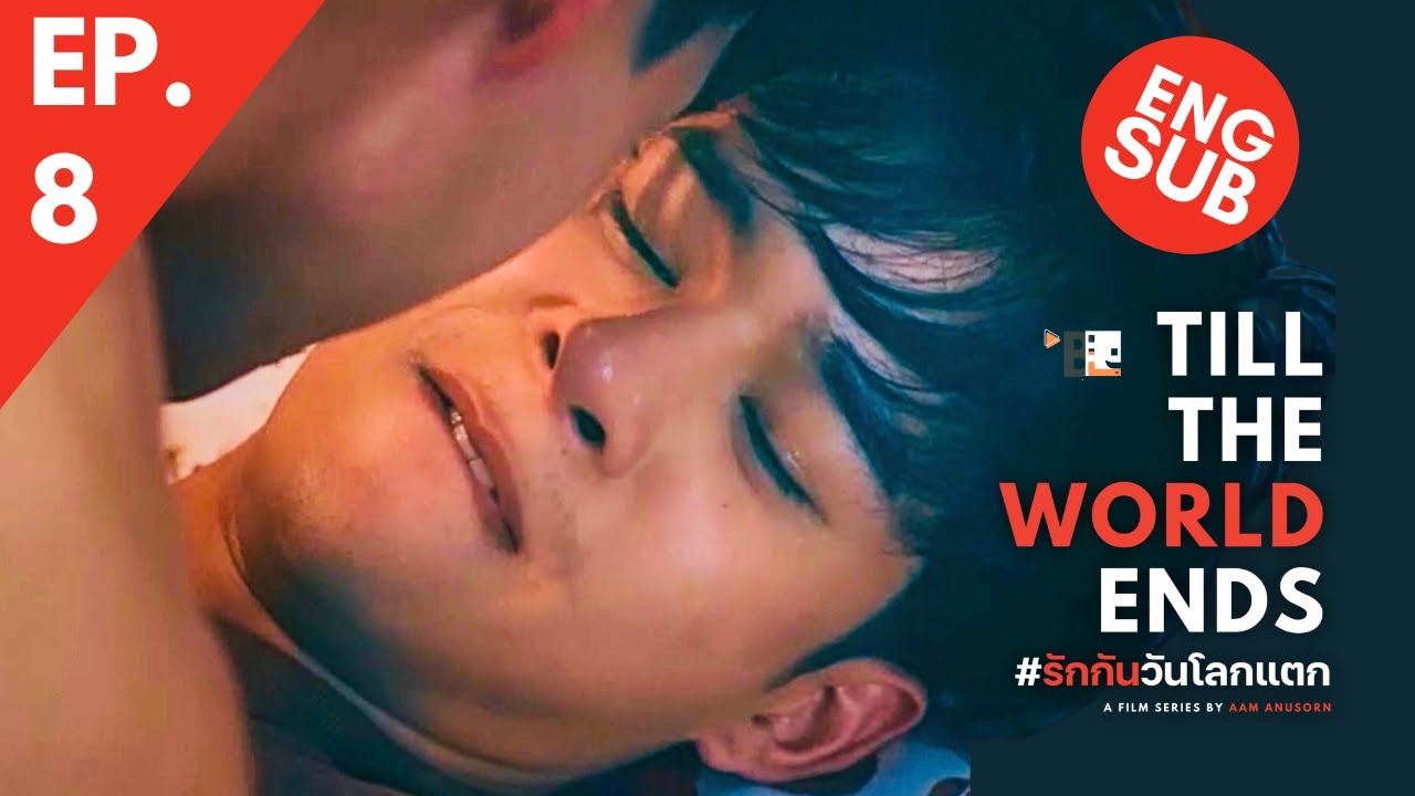 [ENG SUB] Till the World Ends EP.8 | BL Series 18+ | Still Young