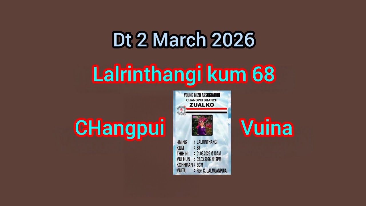 Bma Pachuau is live. Dt 2 March 2026, 12:00: Lalrinthangi kum 68 CHangpui Vuina.