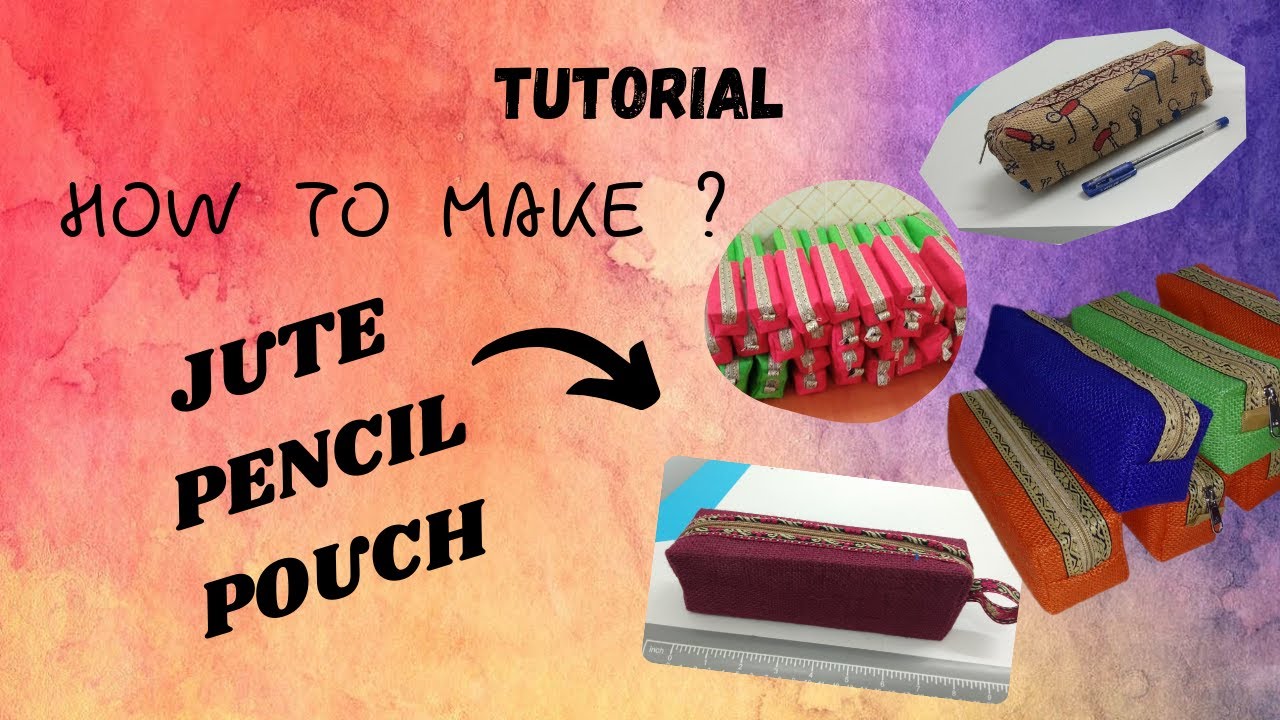 Tutorial For Making Jute Pencil Pouch | Easy to make!!