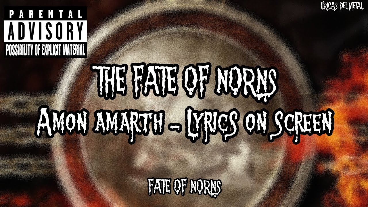 AMON AMARTH - THE FATE OF NORNS LYRICS