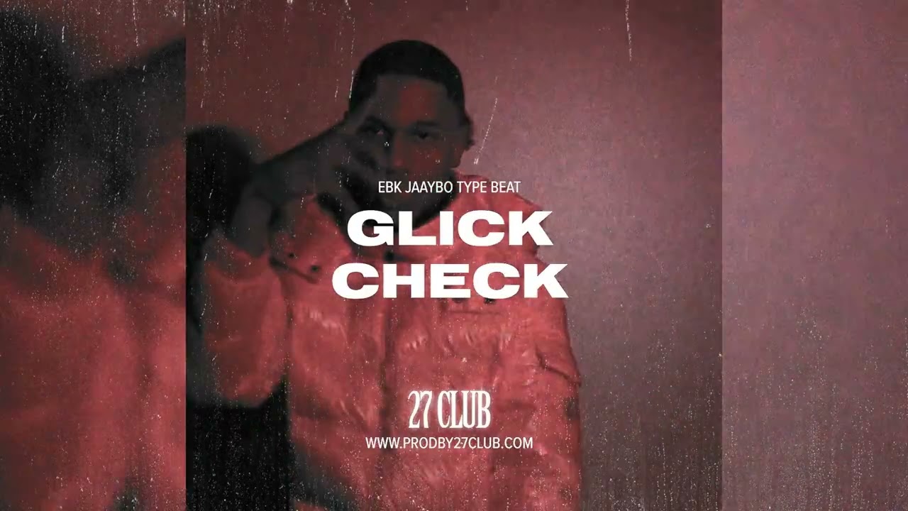 EBK JaayBo x EBK Leebo x EBK Young Joc Type Beat - Glick Check (Prod. 27CLUB x Wooskii2k)