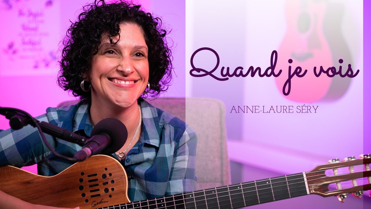 🎶 Quand je vois ✨ - Anne-Laure Séry