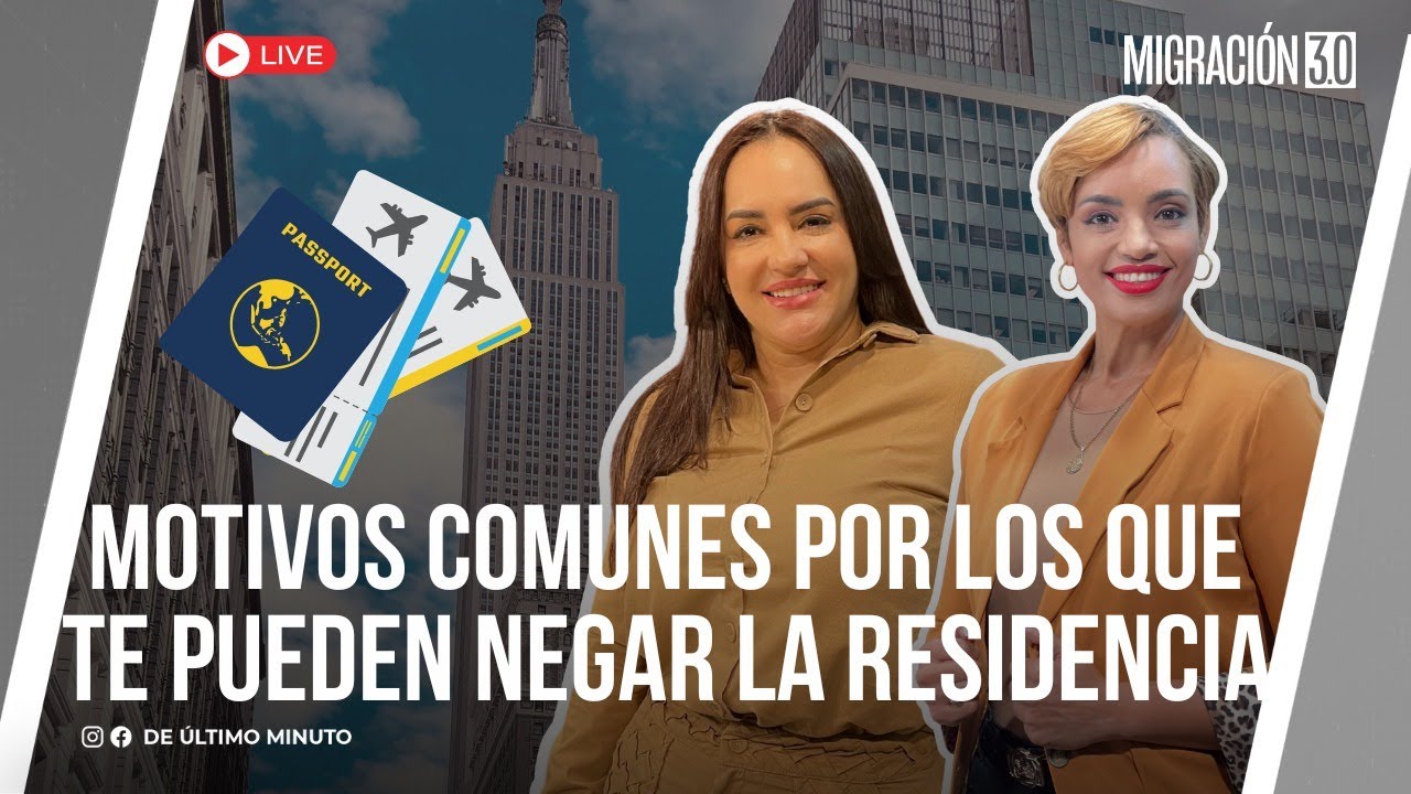 🔴EN VIVO: MOTIVOS M&Aacute;S COMUNES POR LOS QUE TE PUEDEN NEGAR LA RESIDENCIA EN LA ENTREVISTA&nbsp;CONSULAR