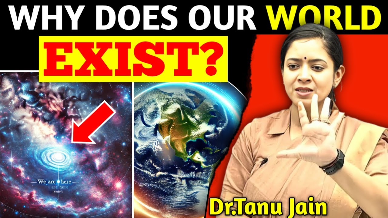 Why Does Our World Exist? | Philosophy of Existence | Dr. Tanu Jain Ma'am @Tathastuics