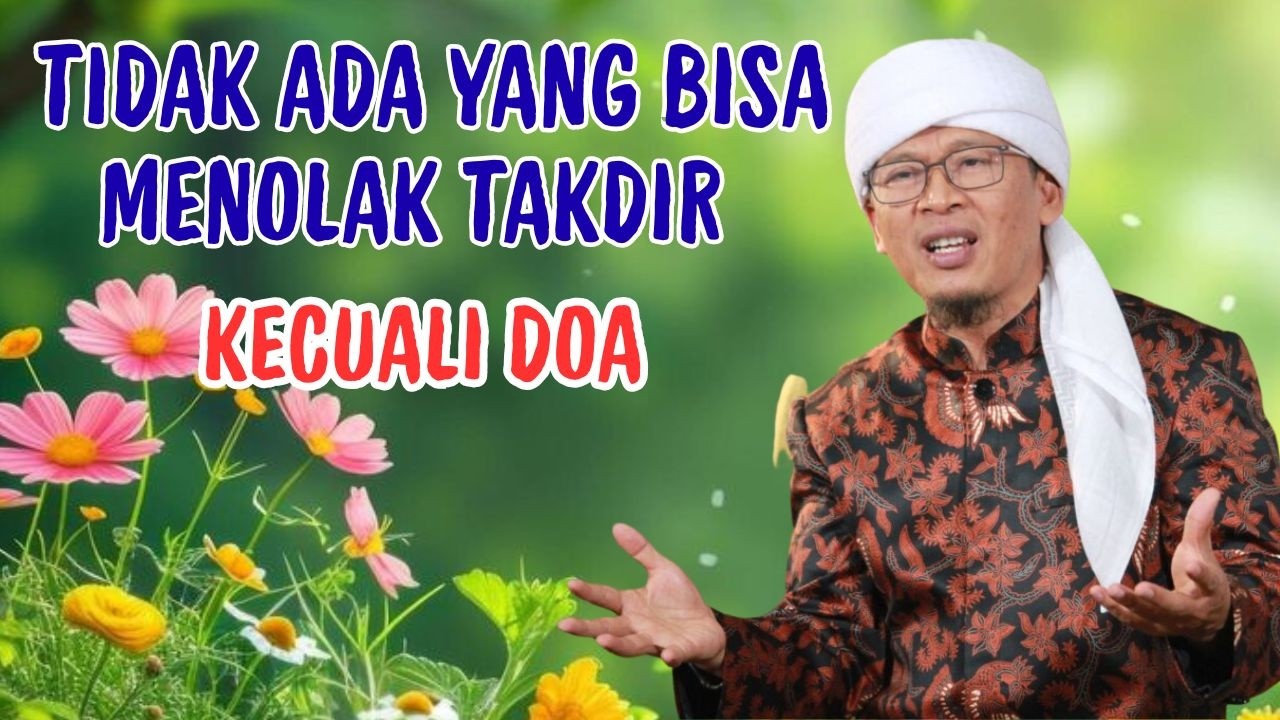 AA GYM | TIDAK ADA YANG BISA MENOLAK TAKDIR KECUALI DOA