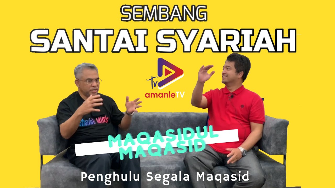 Sembang Santai Syariah : Maqasid Al-Maqasid (Penghulu Segala Maqasid)