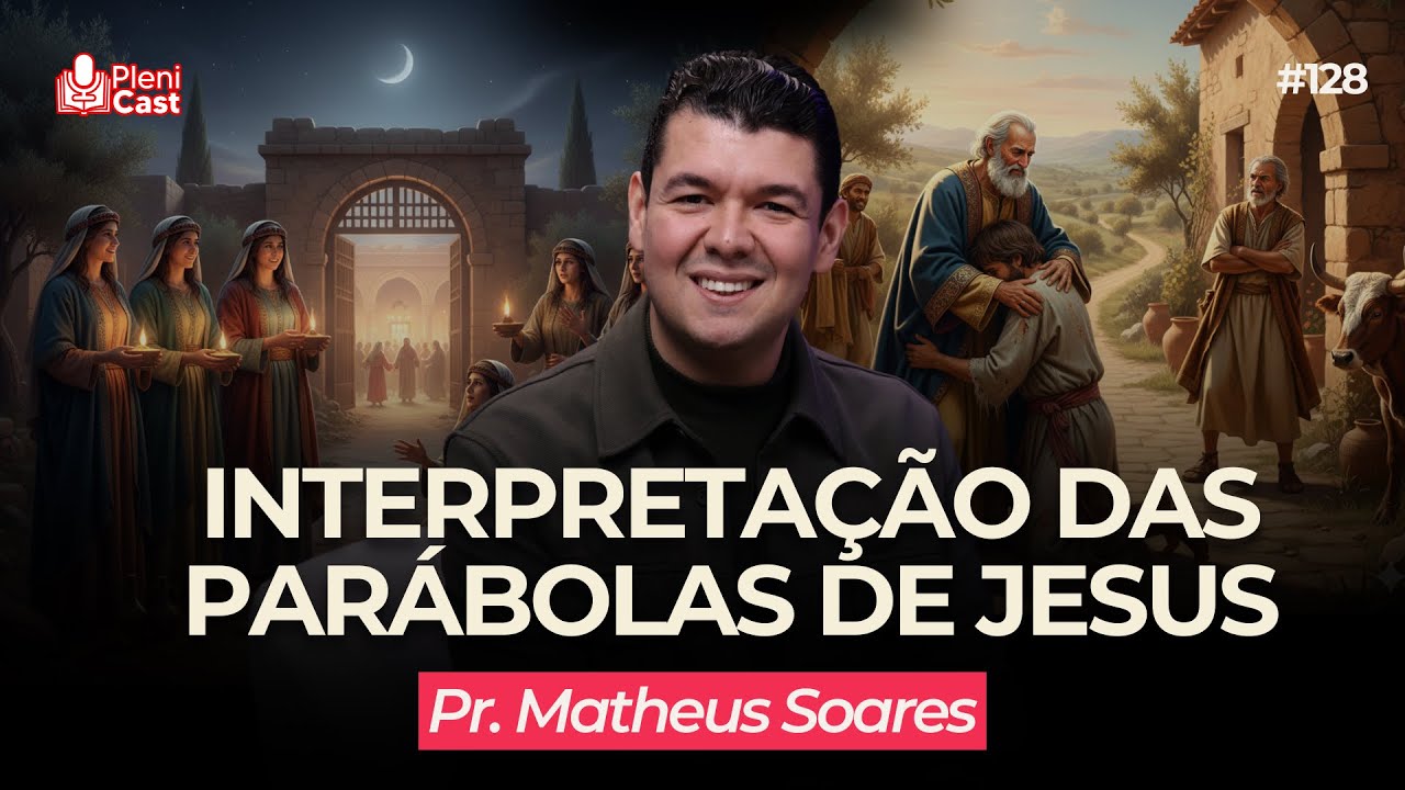 Segredos bíblicos revelados nas parábolas de Jesus | com Matheus Soares | PleniCast #127