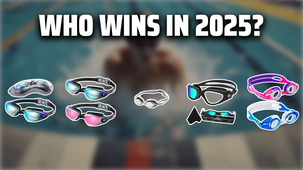 The Top 5 Best Swim Goggles in 2025 - Must Watch Before Buying!
