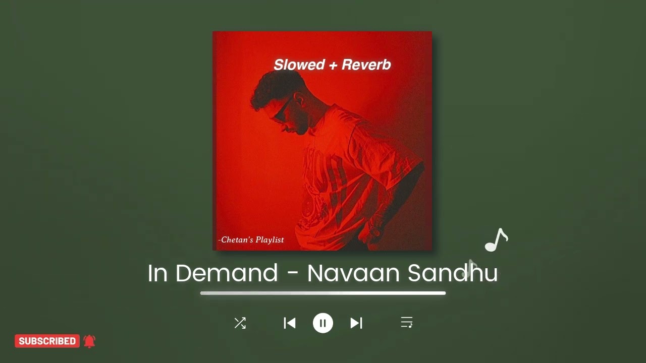 In Demand | Navaan Sandhu | Manni Sandhu | Slowed & Reverb | Chetan's Playlist