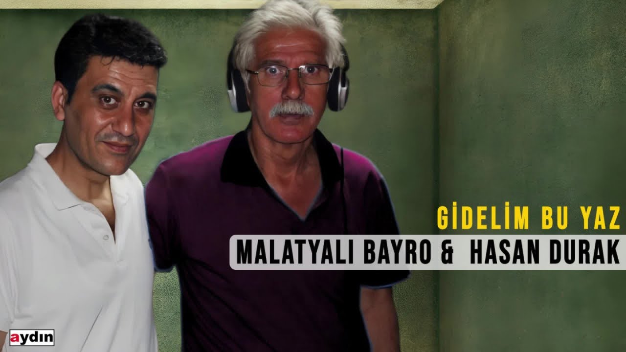 Malatyalı Bayro Ft. Hasan Durak - Gidelim Bu Yaz