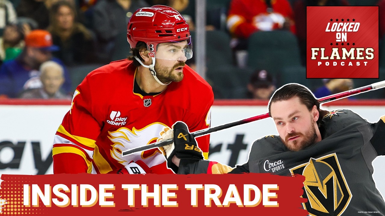 WEEKS LATER: New DETAILS on Calgary Flames Rasmus Andersson trade with Vegas Golden Knights