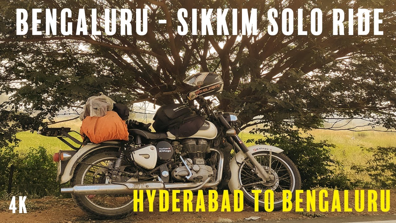 Hyderabad to Bengaluru Solo|Final episode Bangalore to Sikkim Solo Ride|Royal Enfield Classic|Kvlogs
