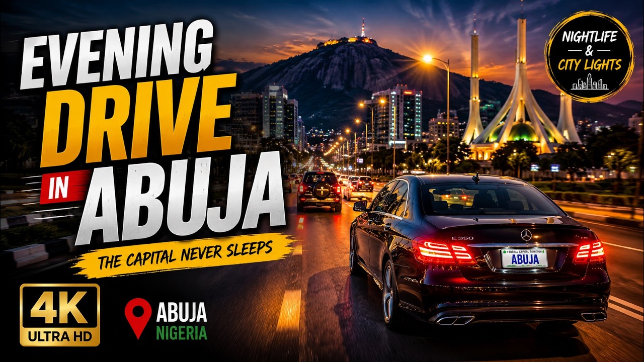 EVENING DRIVE IN ABUJA CITY 🇳🇬  Stunning Night Drive Through Nigeria&rsquo;s Capital in 4K