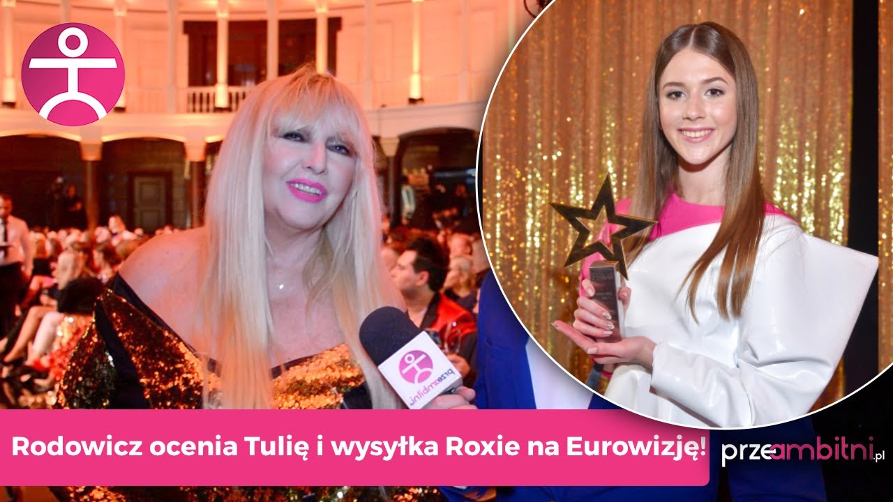 Rodowicz ocenia Tulie i wysyła Roksanę Węgiel na Eurowizje? | przeAmbitni.pl