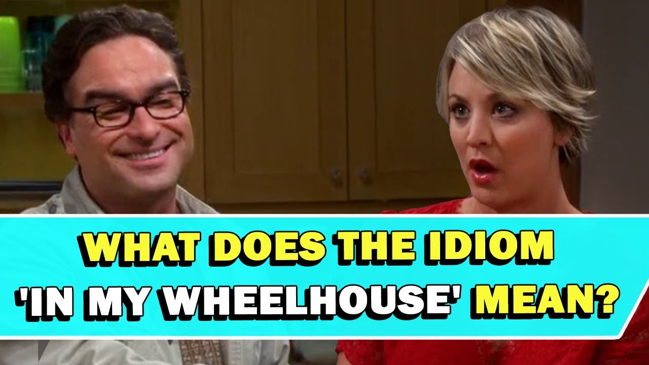 Idiom 'In My Wheelhouse' Meaning