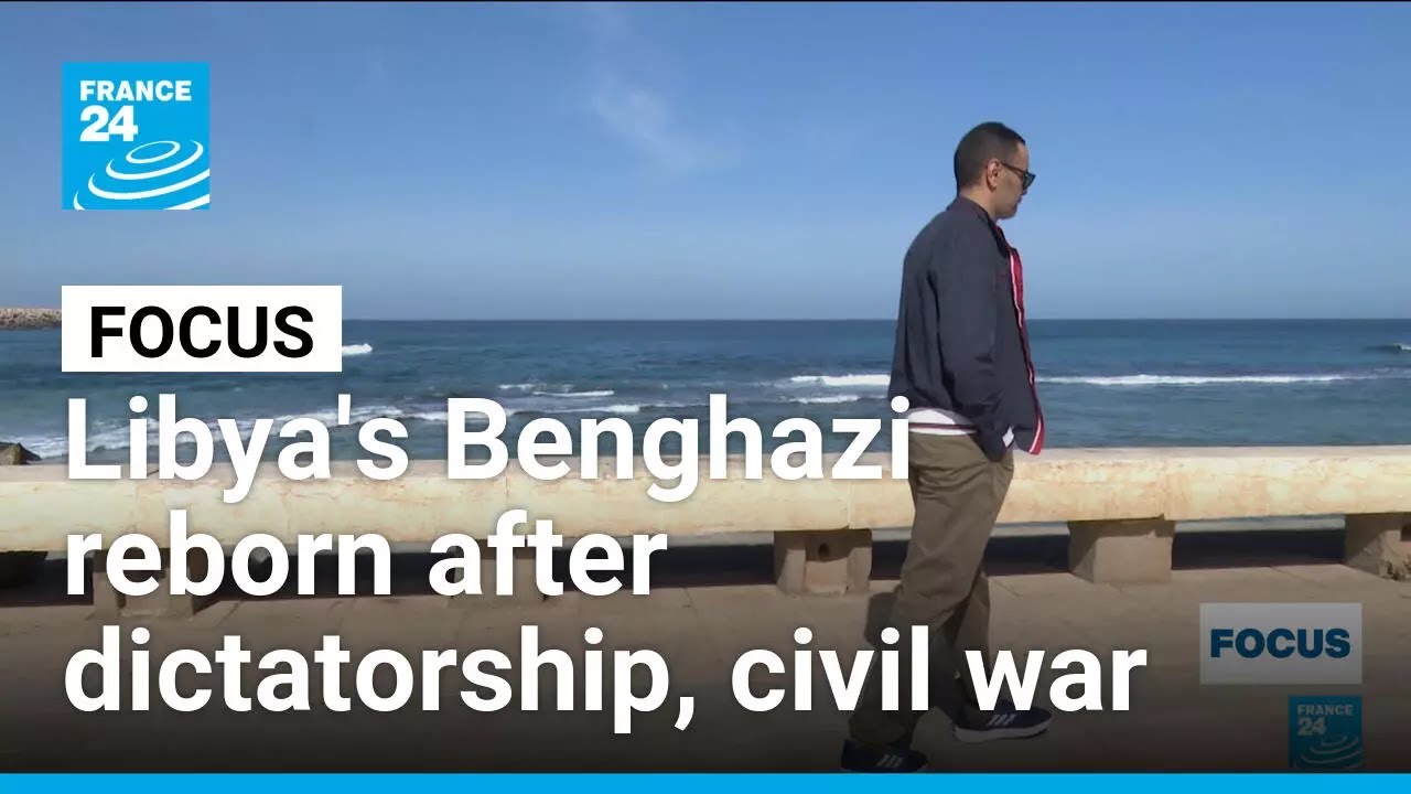 Fifteen years after fall of Gaddafi, Libyan city of Benghazi reborn &bull; FRANCE 24 English