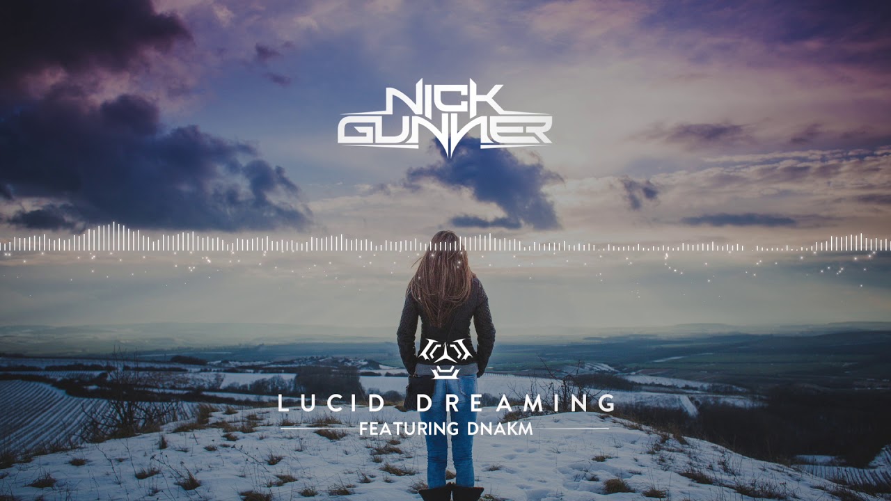 Nick Gunner - Lucid Dreaming (feat. DNAKM)