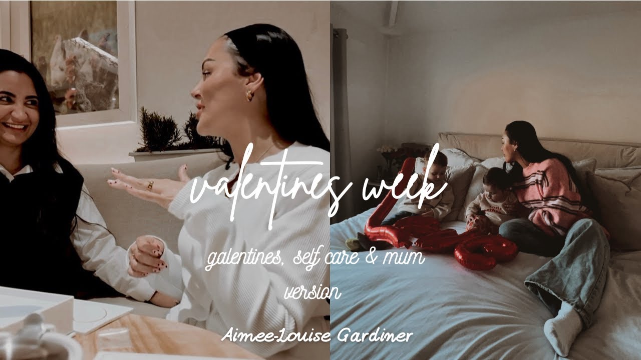 Valentines week 🥀 Galentines - Self Care Night - Valentines with my little ones ❤️