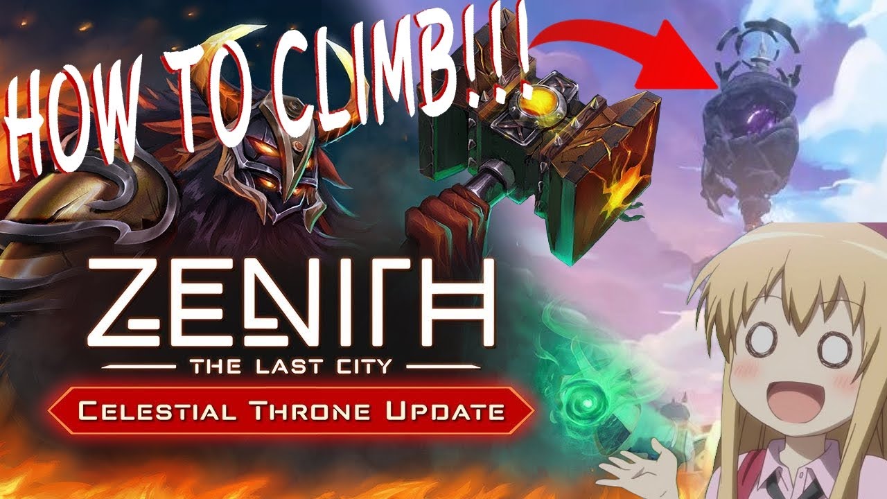 How to climb The Celestial Throne!! |Zenith: the last city