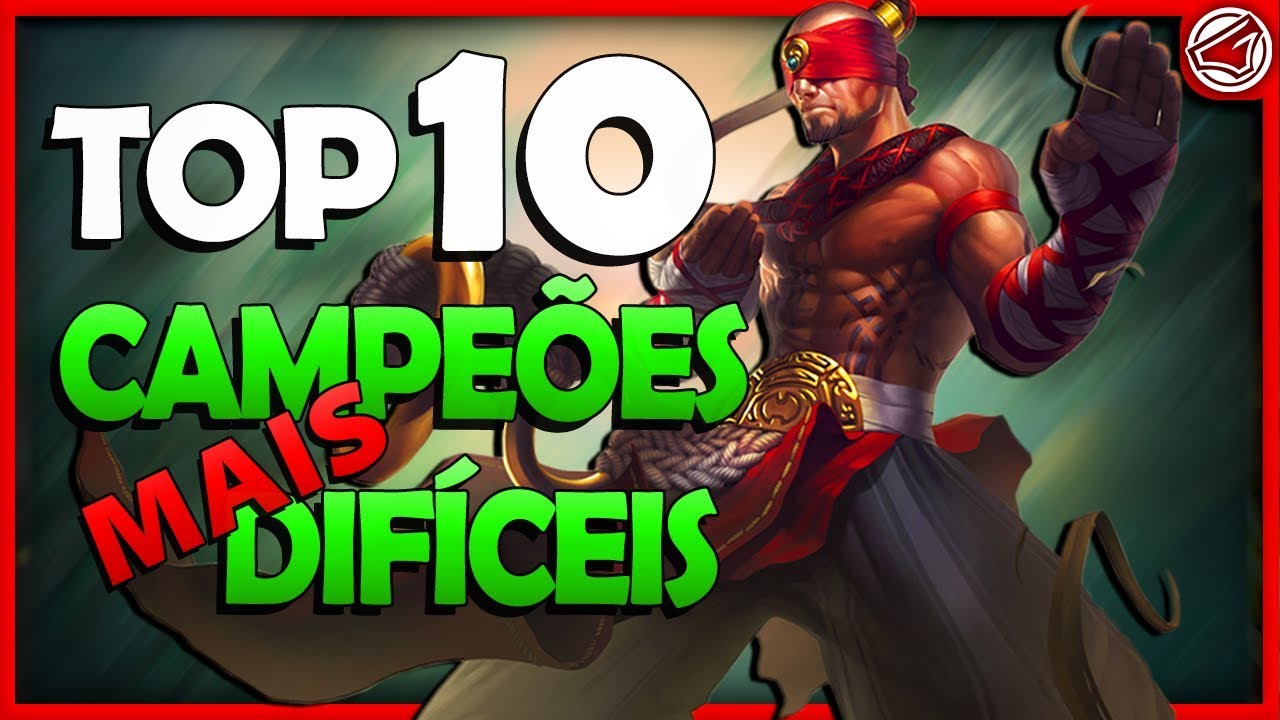TOP 10 CAMPE&Otilde;ES MAIS DIF&Iacute;CEIS DE JOGAR E DE MASTERIZAR! ▪ League Of Legends 2019
