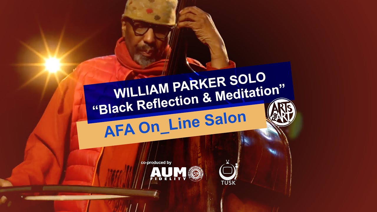 William Parker Solo Bass | Black Reflection & Meditation